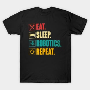 Eat sleep robotics repeat T-Shirt